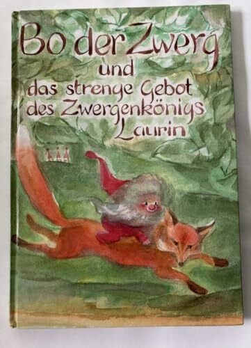 Viriot, Marie L Bo der Zwerg und das strenge Gebot des Zwergenkönigs Laurin