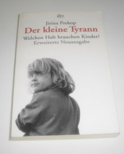 Prekop, Jirina Der kleine Tyrann: Welchen Halt brauchen Kinder?