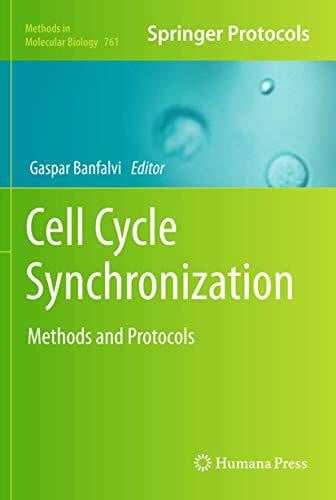 Banfalvi, Gaspar Cell Cycle Synchronization: Methods and Protocols (Methods in Molecular Biology, 761, Band 761)