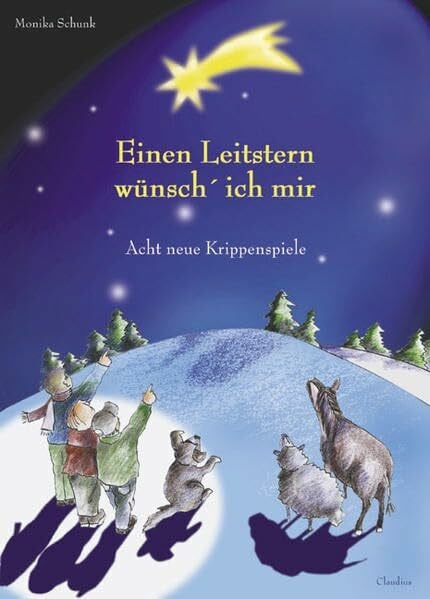 Schunk, Monika Einen Leitstern wünsch' ich mir: Acht neue Krippenspiele