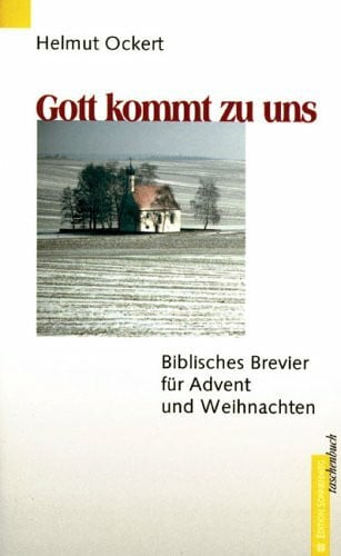 Ockert, Helmut Gott kommt zu uns: Biblisches Brevier für Advent und Weihnachten