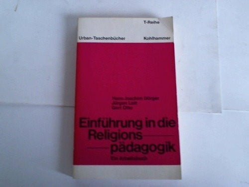 Otto, Gert Einführung in die Religionspädagogik.: Ein Arbeitsbuch. (Urban-Taschenbücher T-Reihe)