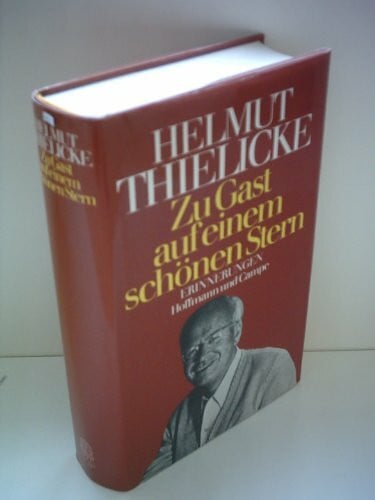 Thielicke, Helmut Zu Gast auf einem schönen Stern: Erinnerungen