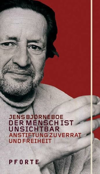 Gut, Taja Der Mensch ist unsichtbar: Anstiftung zu Verrat und Freiheit