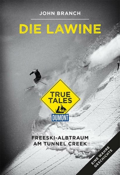 Branch, John Die Lawine (DuMont True Tales): Freeski-Albtraum am Tunnel Creek