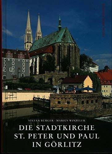 Stekovics, János Die Stadtkirche St. Peter und Paul in Görlitz: Architektur und Kunst