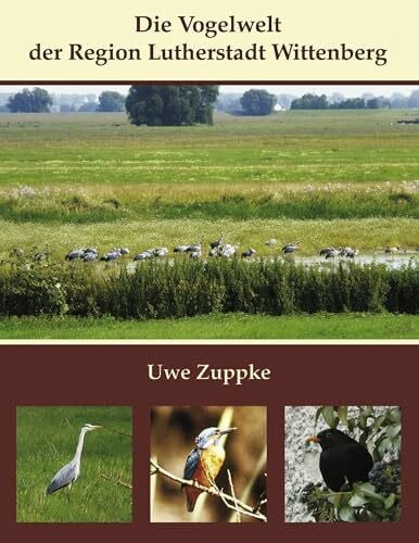 Zuppke, Uwe Die Vogelwelt der Region Wittenberg