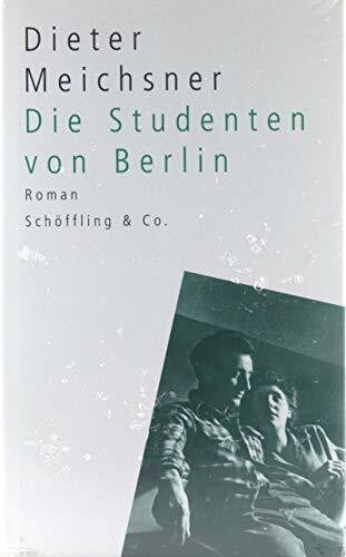 Meichsner, Dieter Die Studenten von Berlin
