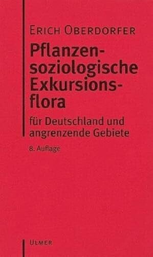 Oberdorfer, Erich Pflanzensoziologische Exkursionsflora: Für Deutschland und angrenzende Gebiete