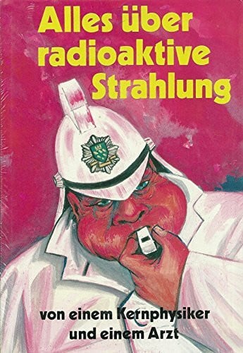 Junge, Eckehard Alles über radioaktive Strahlung