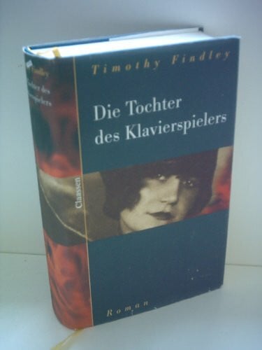 Timothy Findley Die Tochter des Klavierspielers