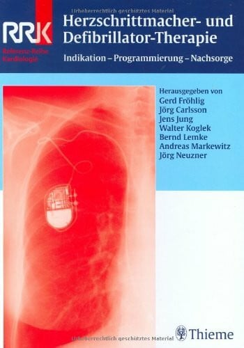 Gerd Fröhlig Herzschrittmacher- und Defibrillator-Therapie: Indikation - Programmierung - Nachsorge