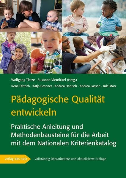 Viernickel, Susanne Pädagogische Qualität entwickeln: Praktische Anleitung und Methodenbausteine für die Arbeit mit dem Nationalen Kriterienkatalog