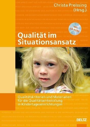 Urban, Mathias Qualität im Situationsansatz: Qualitätskriterien und Materialien für die Qualitätsentwicklung in Kindertageseinrichtungen