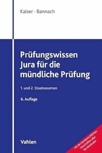 Bannach, Thomas Prüfungswissen Jura für die mündliche Prüfung: 1. und 2. Staatsexamen