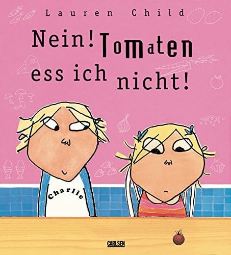 Birkenstädt, Sophie Nein! Tomaten ess ich nicht!: Ausgezeichnet mit der Kate Greenaway Medal 2000