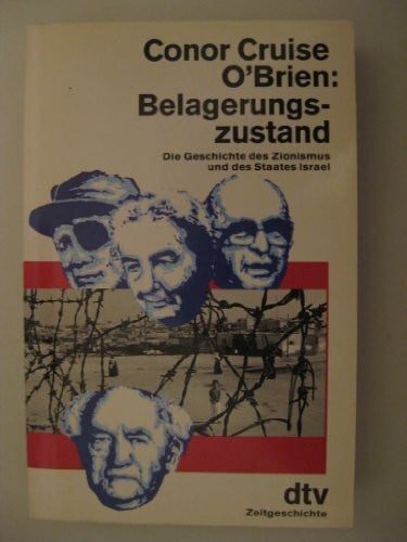 O'Brien, Conor C Belagerungszustand: Die Geschichte des Zionismus und des Staates Israel (dtv Sachbuch)