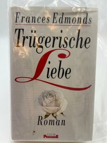 Edmonds, Frances Trügerische Liebe (Allgemeine Reihe. Bastei Lübbe Taschenbücher)