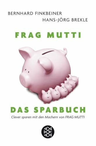 Brekle, Hans-Jörg Frag Mutti. Das Sparbuch: Clever sparen mit den Machern von Frag Mutti