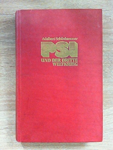 Schoenhammer, Adalbert PSI und der Dritte Weltkrieg: Das grosse Buch der Voraussagen mit Zeittafeln
