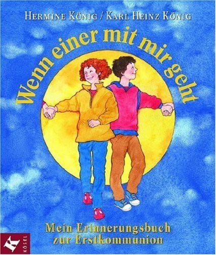 Amode, Eva Wenn einer mit mir geht: Mein Erinnerungsbuch zur Erstkommunion