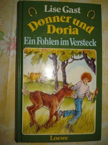Gast, Lise Donner und Doria: Ein Fohlen im Versteck