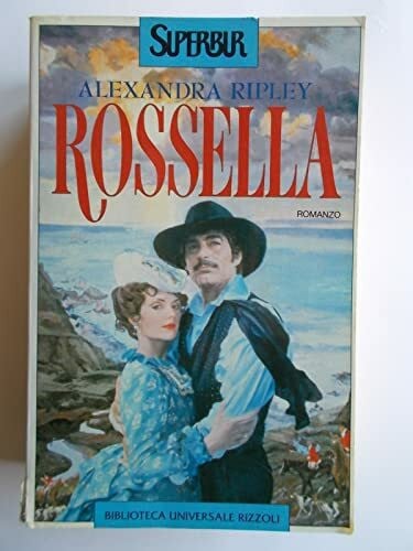 Ripley, Alexandra Rossella. Il seguito di Via col vento di Margaret Mitchell (Superbur, Band 136)