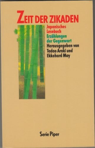 May, Ekkehard Zeit der Zikaden: Japanisches Lesebuch. Erzählungen der Gegenwart (Piper Taschenbuch)