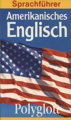 Thatcher, Else-Britt Amerikanisches Englisch. Polyglott Sprachführer.