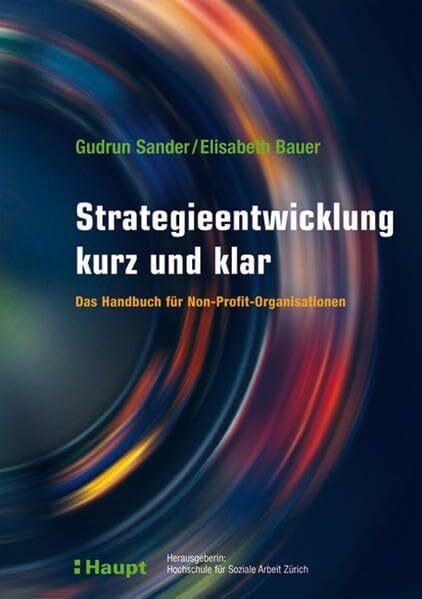 Sander, Gudrun Strategieentwicklung kurz und klar: Das Handbuch für Nonprofit-Organisationen