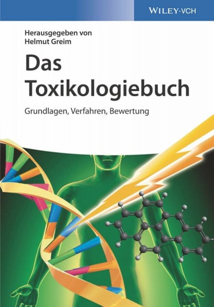 Greim, Helmut Das Toxikologiebuch: Grundlagen, Verfahren, Bewertung