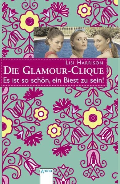 Wiemken, Simone Die Glamour-Clique - Es ist so schön, ein Biest zu sein!