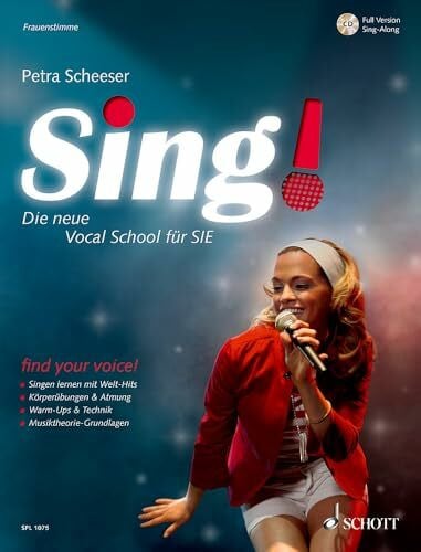 Scheeser, Petra Sing!: Die neue Vocal School für SIE. Band 1. Frauenstimmen. (Schott Pro Line, Band 1)
