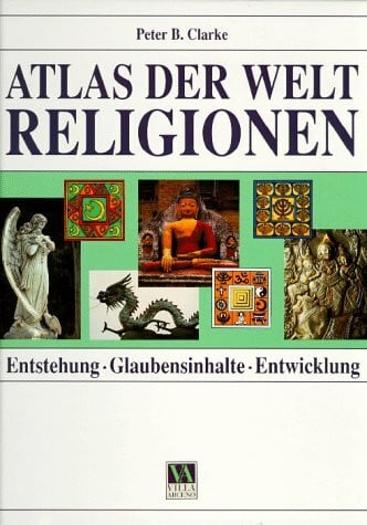 Strohm, Leo Atlas der Weltreligionen. Entstehung, Glaubensinhalte, Entwicklung