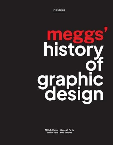 Sanders, Mark Meggs' History of Graphic Design: Website Associated W/Book