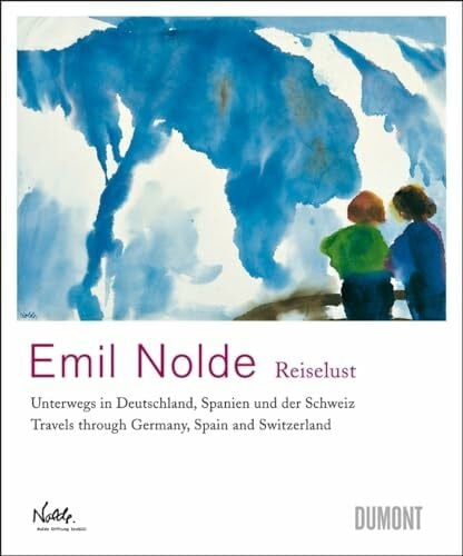 Fluck, Andreas Emil Nolde – »Reiselust«: Unterwegs in Deutschland, Spanien und der Schweiz Travels through Germany, Spain and Switzerland