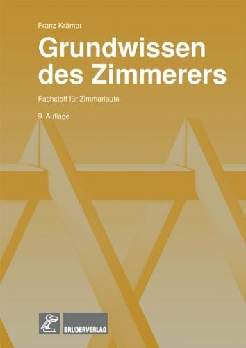 Krämer, Franz Grundwissen des Zimmerers: Fachstoff für Zimmerleute