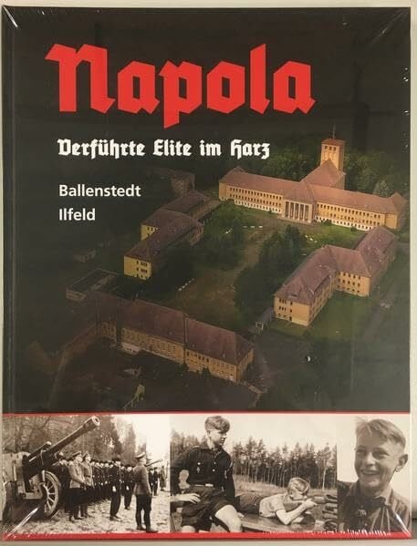 Schilling, Wolfgang Napola: Verführte Elite im Harz (Ballenstedt / Ilfeld)