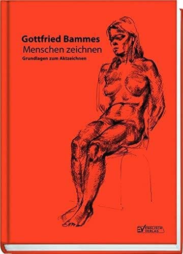 Bammes, Gottfried Menschen zeichnen: Grundlagen zum Aktzeichnen