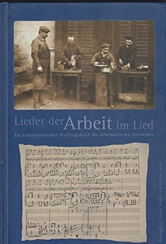 Hannes Winkler , Gerhard Geissl Industrieviertel Museum Wiener Neustadt Lieder der Arbeit im Lied- Ein kulturhistorischer Streifzug durch die Arbeitswelt des Steinfeldes