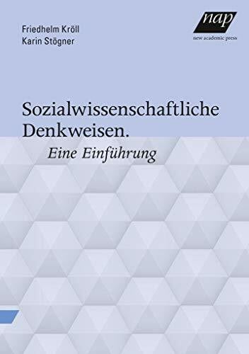 Stögner, Karin Sozialwissenschaftliche Denkweisen: Eine Einführung. 2. durchgesehene und aktualisierte Auflage
