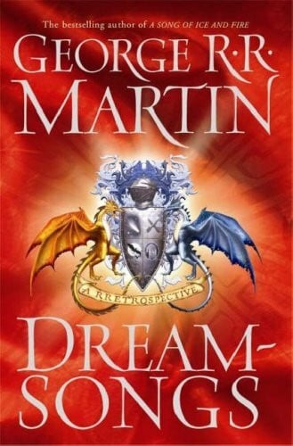 George R. R. Martin Dreamsongs: A RRetrospective