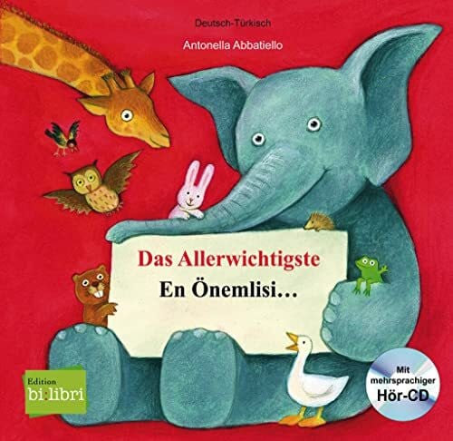 Abbatiello, Antonella Das Allerwichtigste (Deutsch-Türkisch): Zweisprachiges Kinderbuch mit Audio-CD und Ausklappseiten