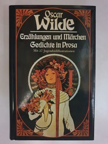 Wilde, Oscar Erzählungen und Märchen, Gedichte in Prosa (Werke der Weltliteratur)