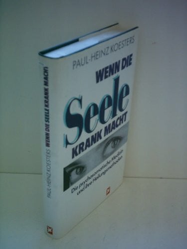 Leier, Manfred Wenn die Seele krank macht: Die psychosomatische Medizin und ihre Heilungsmethoden (Stern-Bücher)