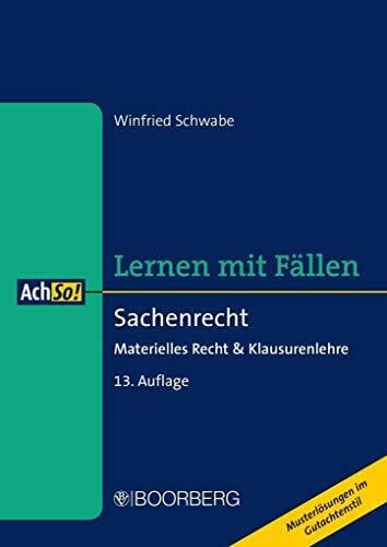 Schwabe, Winfried Sachenrecht: Materielles Recht & Klausurenlehre, Lernen mit Fällen (AchSo!)