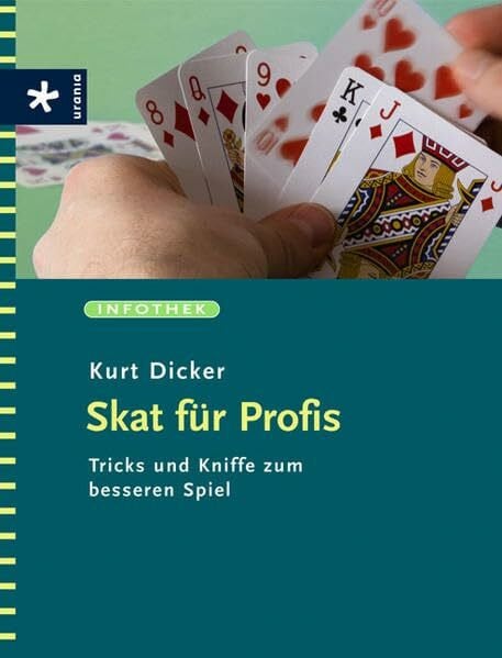 Dicker, Kurt Skat für Profis: Tricks und Kniffe zum besseren Spiel