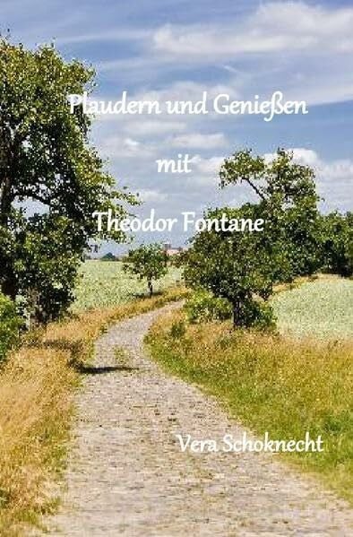 Schoknecht, Vera Plaudern & Genießen mit Theodor Fontane