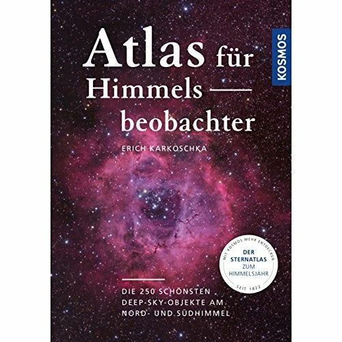 Karkoschka, Erich Atlas für Himmelsbeobachter: Die 250 schönsten Deep-Sky-Objekte am Nord- und Südhimmel