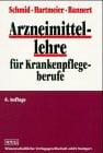 Schmid Beat Cora Hartmeier und Christian Bannert Arzneimittellehre für Krankenpflegeberufe